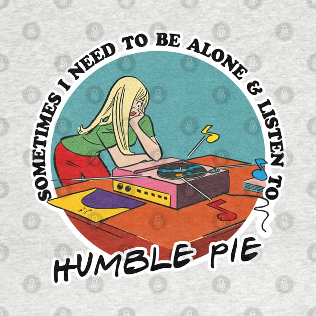 Humble Pie / Prog Rock Obsessive Fan Gift by DankFutura